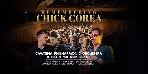 Cavatina Philharmonic Orchestra \u2013 Remembering Chick Corea