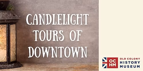 Candlelight Tours of Downtown Taunton