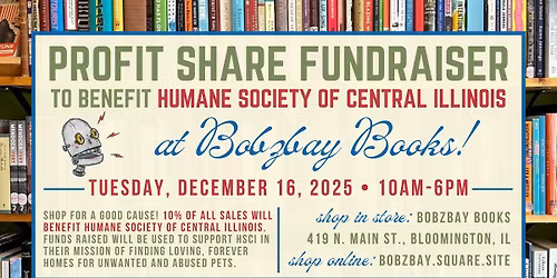 Profit Share Fundraiser for Humane Society of Central Illinois at Bobzbay Books