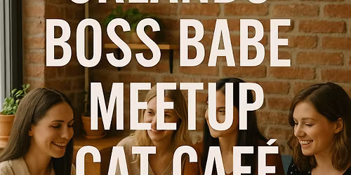 Boss babes getaway social meetup