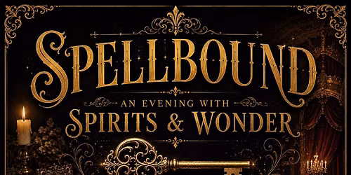 Spellbound: An Evening of Spirits & Wonder