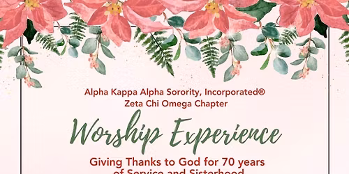 Worship Experience - Alpha Kappa Alpha Sorority, Inc.\u00ae\ufe0f Zeta Chi Omega Chapter 