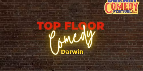 DARWIN COMEDY FESTIVAL | Laugh Lounge | Top Floor Comedy Showcase