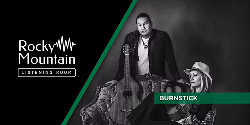 Concert with Burnstick at the Rocky Mountain Listening Room