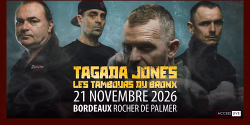 Tagada Jones + Les Tambours du Bronx \u2022 Bordeaux - 21.11.2026