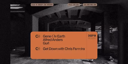 C12 x Deep In House w\/ Gene On Earth, Alfred Anders, Gurl, Kafim & Chris Ferreira