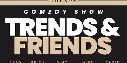 Trends and Friends Comedy Show