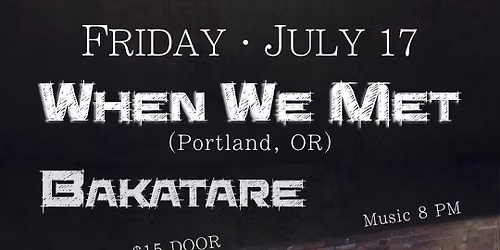 Bakatare \/ When We Met