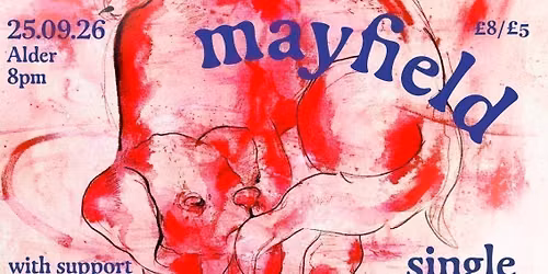 Mayfield + The All Night Chemist + Sun Drift