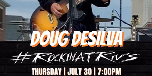 Doug DeSilva returns to ROCK Riv's!