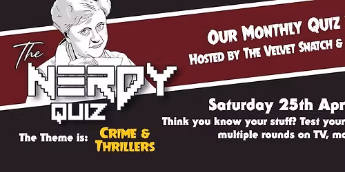 The Nerdy Quiz - Crime & Thrillers Quiz - Saturday 25th April