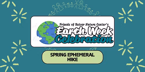 Spring Ephemeral Hike [Earth Week]