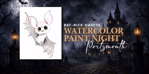Bat-Rick Swayze Watercolor Paint Night | Portsmouth