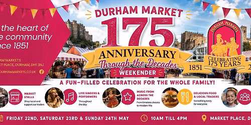 Durham Markets - Through the Decades Weekender - 175th Anniversary