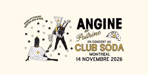 COMPLET - Angine de Poitrine @ Montr\u00e9al, Club Soda