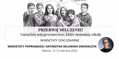 warsztaty - PRZERWIJ MILCZENIE! Narz\u0119dzia antyprzemocowe, kt\u00f3re zmieniaj\u0105 szko\u0142\u0119