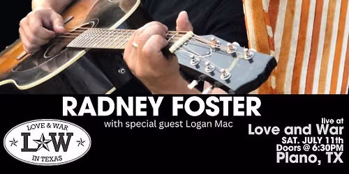 RADNEY FOSTER LIVE @ LOVE AND WAR - PLANO, TX