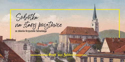\u201eSob\u00f3tka na starej poczt\u00f3wce\u201d - wernisa\u017c wystawy