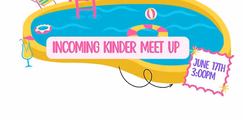 Incoming Kinder Meet Up \ud83c\udfca\ud83c\udffc