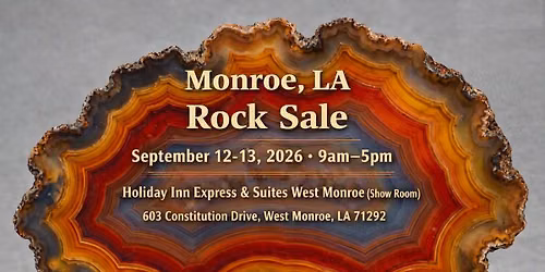 Gem \u2022 Mineral \u2022 Fossil \u2022 Collector Showcase Sept 12, 13 (9am\u20135pm) \u2014 (Monroe, LA)