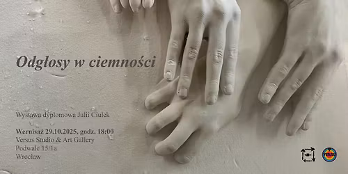 Odg\u0142osy w ciemno\u015bci - Wernisa\u017c wystawy dyplomowej Julii Ciu\u0142ek