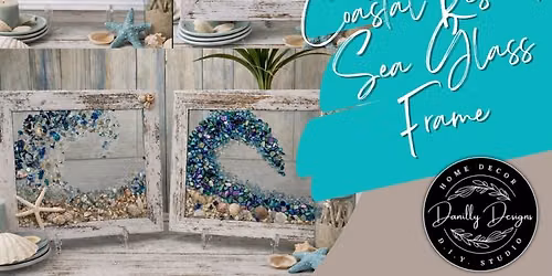 7\/30\/2026 Coastal Resin, Sea Glass & Shell Frame @6:00PM