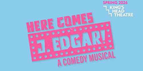 Here Comes J. Edgar! A Comedy Musical