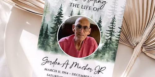 Celebrating the life of Gordon Macher JR