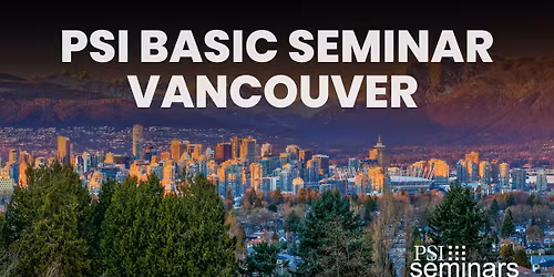 PSI Basic Seminar | Vancouver