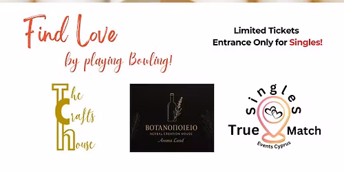 \ud83c\udfb3 The 1st Singles Bowling Night \u2013 Larnaca Edition! \ud83d\udc98