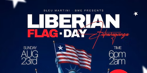 LIBERIAN FLAG DAY EXTRAVAGANZA