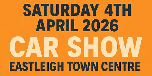 Eastleigh Town Centre Car Show \u2013 Saturday 4th April 2026
