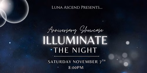 Illuminate the Night ... Luna Ascends Anniversary Showcase