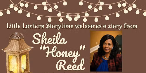 Little Lantern Storytime: Sheila "Honey" Reed