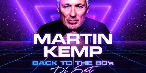 Martin Kemp's 80s DJ Set | Invisible Wind Factory | LAST 50 TIX!