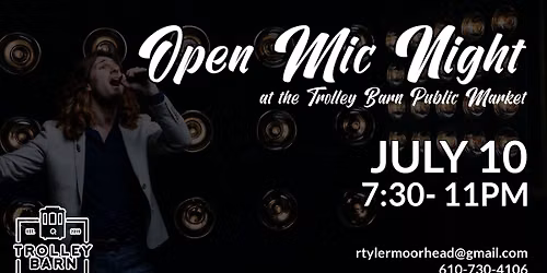 Open Mic Night at the Trolley Barn Public Market - JULY