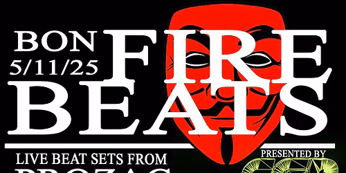 bonFIRE BEATS - PROZAC \/\/ HANK HILLER \/\/ OPEN AUX \/\/ GAMES \/\/ VIBES \/\/ RESIDENTS