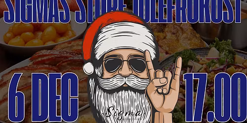 SIGMAS STORE JULEFROKOST \/\/ 6. DECEMBER