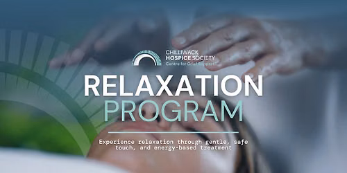 Chilliwack Hospice Society \u2014 Relaxation Program