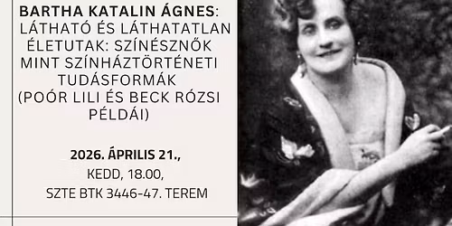 Bartha Katalin \u00c1gnes: L\u00e1that\u00f3 \u00e9s l\u00e1thatatlan \u00e9letutak: sz\u00edn\u00e9szn\u0151k mint sz\u00ednh\u00e1zt\u00f6rt\u00e9neti tud\u00e1sform\u00e1k