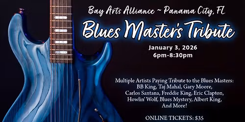 Bay Arts Alliance Presents BLUES MASTER'S TRIBUTE SHOW 2- Full Bands bringing the best of BLUES!