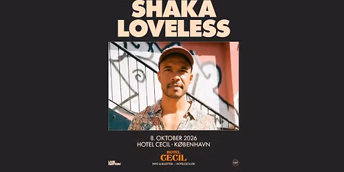 Shaka Loveless | Hotel Cecil, K\u00f8benhavn