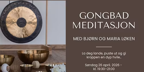 GongBad Meditasjon, med Bj\u00f8rn og Maria L\u00f8ken