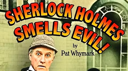 JUST ADDED! Common Ground presents: Sherlock Holmes Smells Evil!