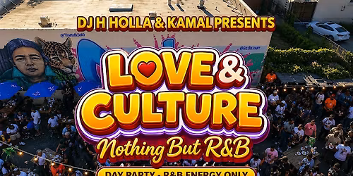 LOVE & CULTURE: NOTHING BUT R&B DAY PARTY