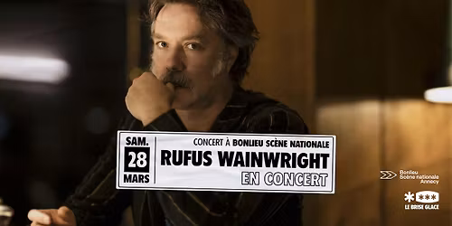 Rufus Wainwright \u00e0 Bonlieu Sc\u00e8ne nationale