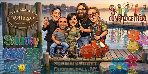Come Together at THE VILLAGER, FARMINGDALE