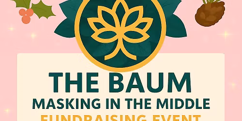 The Baum Fundraising Event For Masking in the Middle