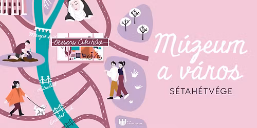 M\u00fazeum a v\u00e1ros! - S\u00e9tah\u00e9tv\u00e9ge