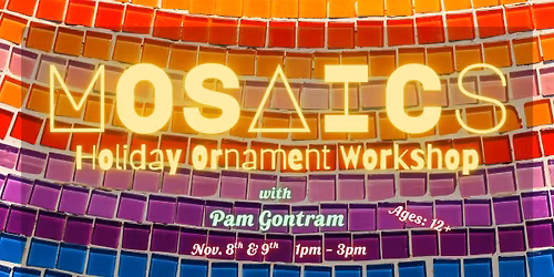 Mosaics Holiday Ornament 2-day Workshop with Pam Gontram
